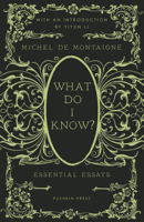 What Do I Know?: Essential Essays 1782278818 Book Cover