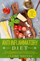 The Anti-Inflammatory Diet: The Definitive Science-Based Guide to Heal Your Immune System, Prevent Degenerative Disease, and Reduce Inflammations Bonus: 25 Recipes and 5 Meal Plans for Beginners B085HGSH4R Book Cover