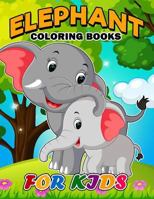 Elephant Coloring Book for Kids: Easy Activity Book for Boys, Girls and Toddlers 1986929345 Book Cover