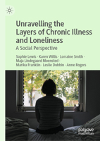 Unravelling the Layers of Chronic Illness and loneliness: A Social Perspective 9819679087 Book Cover