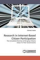Research in Internet-Based Citizen Participation: The Unrealized Promise of Bringing Citizens Closer To Their Governments 3838304365 Book Cover