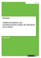 Abfallwirtschaftliche und sozioökonomische Analyse der Metropole Accra, Ghana 3640452984 Book Cover