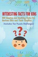 Interesting Facts for Kids: 300 Random and Exciting Facts for Curious Kids and Their Families Includes Fun Puzzle Challenges B08Z13HMZG Book Cover