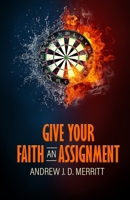 Give Your Faith An Assignment 0963764071 Book Cover