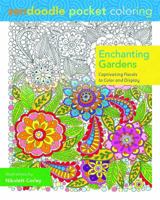 Zendoodle Pocket Coloring: Enchanting Gardens: Captivating Florals to Color and Display 1250105137 Book Cover