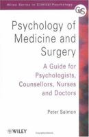 Psychology of Medicine and Surgery: A Guide for Psychologists, Counsellors, Nurses and Doctors