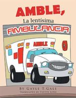Amble: La lentísima ambulancia 1984571222 Book Cover