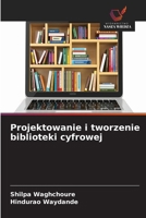 Projektowanie i tworzenie biblioteki cyfrowej (Polish Edition) 6630208382 Book Cover