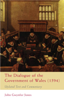 Dialogue of the Government of Wales (1594): Updated Text and Commentary 0708322298 Book Cover