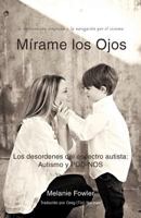 Mirame Los Ojos: Los Desordenes del Espectro Autista: Autismo y Pdd-Nos 1449749984 Book Cover