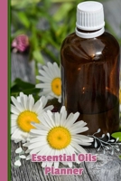 Essential Oils Planner Oil Blend Recipes Remedies Weekly Therapies 0359780989 Book Cover