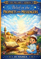 Six Pillars of Eeman: Belief in the Prophets and Messengers B0GJSX75CK Book Cover