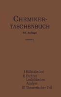 Chemiker-Taschenbuch: Ein Hilfsbuch Fur Chemiker, Physiker, Mineralogen, Huttenmanner, Industrielle, Mediziner Und Pharmazeuten Erster Teil Zweiter Teil Dritter Teil 3642892388 Book Cover