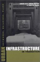 Urban Infrastructure in Transition: Networks, Buildings, Plans 1853836893 Book Cover