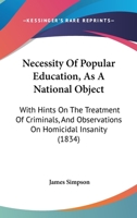 Necessity of Popular Education, as a National Object; 1164938134 Book Cover