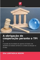 A obrigação de cooperação perante o TPI (Portuguese Edition) 620826023X Book Cover