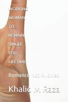 Working Woman to Remain Single for Lifetime: Romance Not Allowed 1728860873 Book Cover