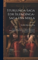 Sturlunga-Saga Edr Íslendínga-Saga Hin Mikla: Nú Útgengin Á Prent Ad Tilhlutun Hins Íslenzka Bókmentafélags, Eptir Samanburd Hinna Merkilegustu Handar 1020103000 Book Cover