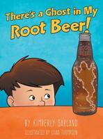 There's a Ghost in My Root Beer! 1457557312 Book Cover