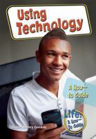 Using Technology: A How-To Guide 1598453114 Book Cover