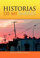 Historias de Mi Barrio 1456802054 Book Cover