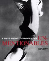 UNMENTIONABLES: A Brief History of Underwear 0684822660 Book Cover