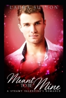 Meant To Be Mine B085RNL67C Book Cover