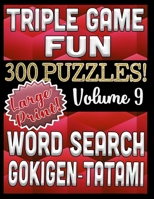 Triple Game Fun- 300 Puzzles - Word Search, Tatami, Gokigen: Large Print Combined Fun Logic Puzzles with Variable Difficulty 1695317661 Book Cover