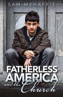 Fatherless America and the Church 1492872210 Book Cover