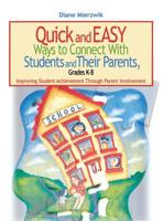 Quick and Easy Ways to Connect With Students and Their Parents, Grades K-8: Improving Student Achievement Through Parent Involvement 1634507142 Book Cover