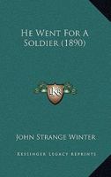 He Went for a Soldier - Primary Source Edition 0342137433 Book Cover