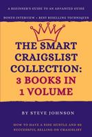 The Smart Craigslist Collection: 3 Books in 1 Volume: How to Have a Side Hustle and Be Successful Selling on Craigslist 1098919068 Book Cover