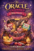 THE ORACLE UNDIMMED: WITH SNACKS B0GXPK7SVZ Book Cover