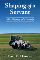 Shaping of a Servant: The Odyssey of a Family 166428396X Book Cover