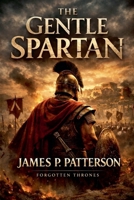 The Gentle Spartan (Forgotten Thrones) B0GGLPTXP4 Book Cover