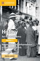 History for the IB Diploma Paper 3 Nationalism and Independence in India (1919–1964) Coursebook with Digital Access 1009190121 Book Cover