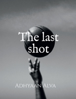 The last shot B0H7BYX83V Book Cover