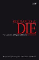 See Naples and Die: The Camorra and Organized Crime 1848850182 Book Cover