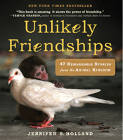 Unlikely Friendships : 50 Remarkable Sstories from the Animal Kingdom 0761159134 Book Cover