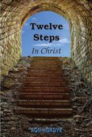 Twelve Steps in Christ 1506903703 Book Cover