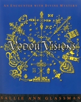 Vodou Visions: An Encounter with Divine Mystery 0375753702 Book Cover
