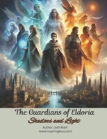 The Guardians of Eldoria: Shadows and Light B0DCF5LWBG Book Cover