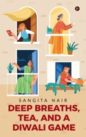 Deep breaths, tea, and a Diwali game B0DSJ5C95R Book Cover