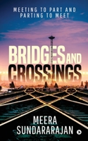 Bridges and Crossings: Meeting to Part and Parting to Meet 164650884X Book Cover