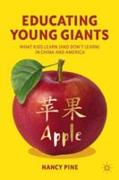 Educating Young Giants: What Kids Learn (And Don’t Learn) in China and America 0230339077 Book Cover