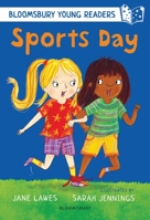 Sports Day: A Bloomsbury Young Reader (Bloomsbury Young Readers) 1472955595 Book Cover