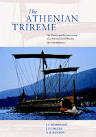 The Athenian Trireme: The History and Reconstruction of an Ancient Greek Warship 0521564565 Book Cover