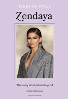 Icons of Style - Zendaya: The Story of a Fashion Icon 1802798072 Book Cover