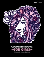 Coloring Books for Girls: Princess & Unicorn Designs: Advanced Coloring Pages for Tweens, Older Kids & Girls, Detailed Zendoodle Designs & Patterns, Fairy Tale Castles, Princesses, Unicorns, Flowers & 1641260858 Book Cover