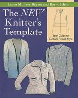 The NEW Knitter's Template: Your Guide to Custom Fit and Style 1604680105 Book Cover